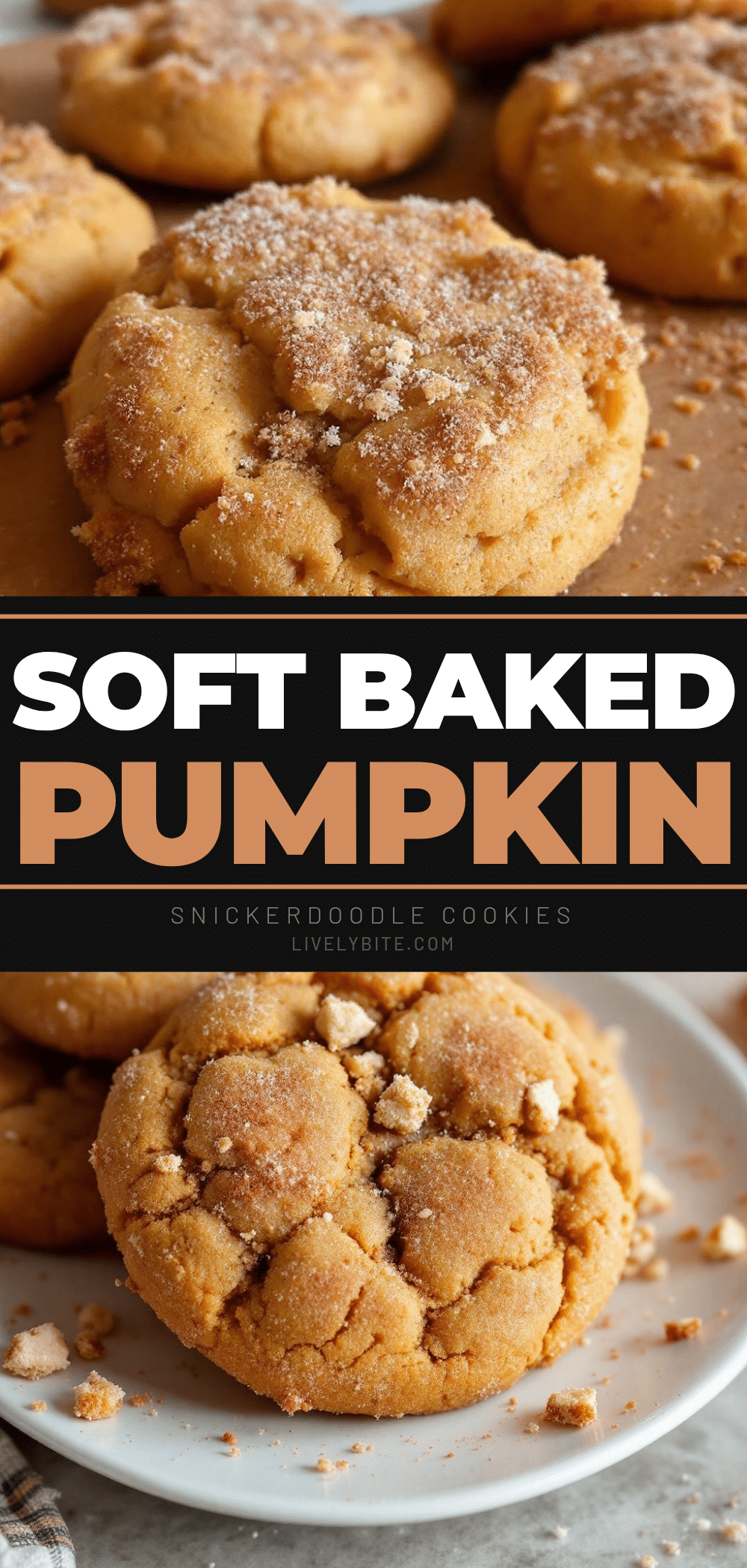 soft baked pumpkin snickerdoodle cookies recipe